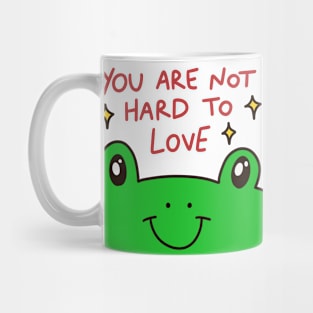 You are not hard to love Mug